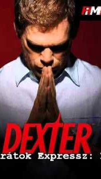Filmbarátok Expressz: Dexter [SPOILERES]
