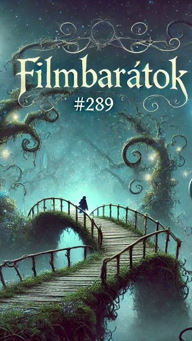 Filmbarátok Podcast #289