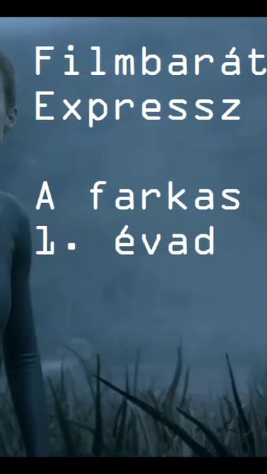 Filmbarátok Expressz: A farkas gyermekei 1. évad [SPOILERES]