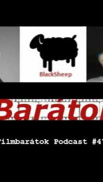 Filmbarátok Podcast #47