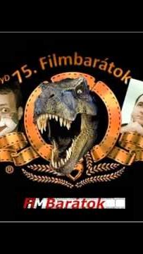Filmbarátok Podcast #75