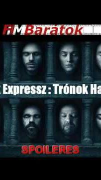 Filmbarátok Expressz: Trónok Harca 6. évad [SPOILERES]