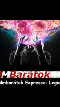 Filmbarátok Expressz: Legion