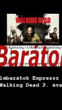 Filmbarátok Expressz: The Walking Dead kibeszélés 3.évad/1 [SPOILERES]