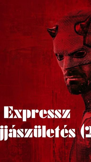 Filmbarátok Expressz: Daredevil - Újjászületés (2. évad)