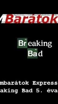 Filmbarátok Expressz: Breaking Bad (5.évad/2) [SPOILERES]