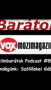 Filmbarátok Podcast #85