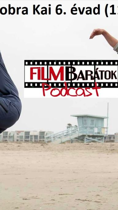 Filmbarátok Expressz: Cobra Kai 6. évad (11-15. rész)
