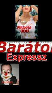 Filmbarátok Expressz: Piranha 3DD