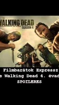 Filmbarátok Expressz: The Walking Dead kibeszélés 4.évad/1 [SPOILERES]