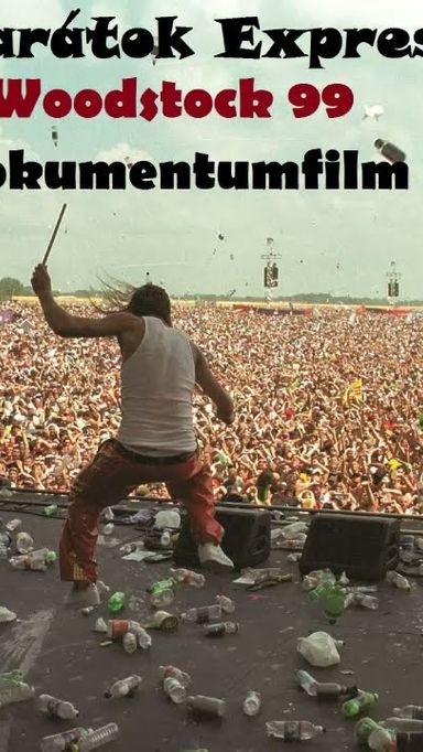 Filmbarátok Expressz: Woodstock 99 dokumentumfilm