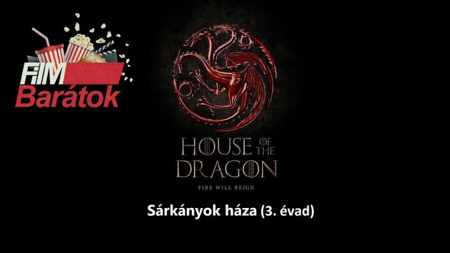 Filmbarátok Expressz: Sárkányok háza (3. évad)