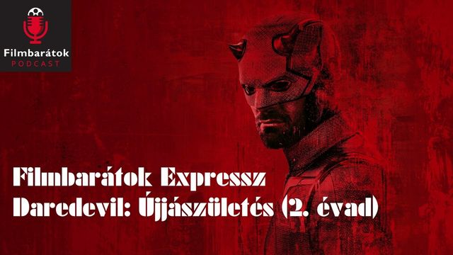 Filmbarátok Expressz: Daredevil - Újjászületés (2. évad)
