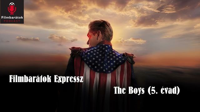 Filmbarátok Expressz: The Boys (5. évad)