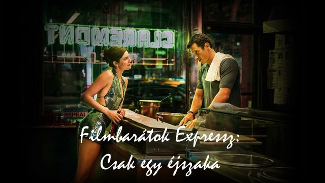 Filmbarátok Expressz: Csak egy éjszaka