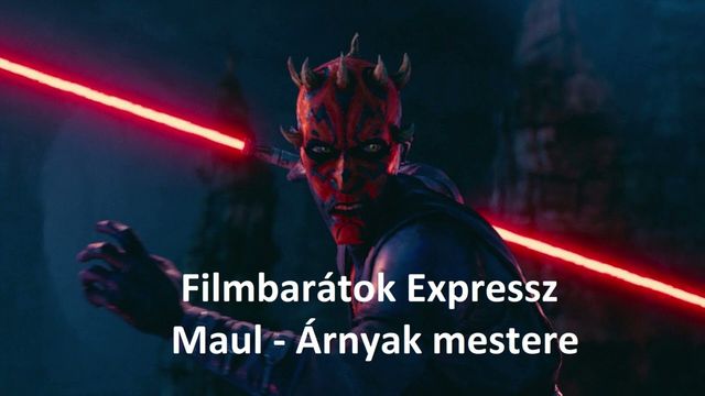 Filmbarátok Expressz: Maul - Árnyak mestere (1. évad)