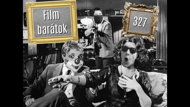 Filmbarátok Podcast #327